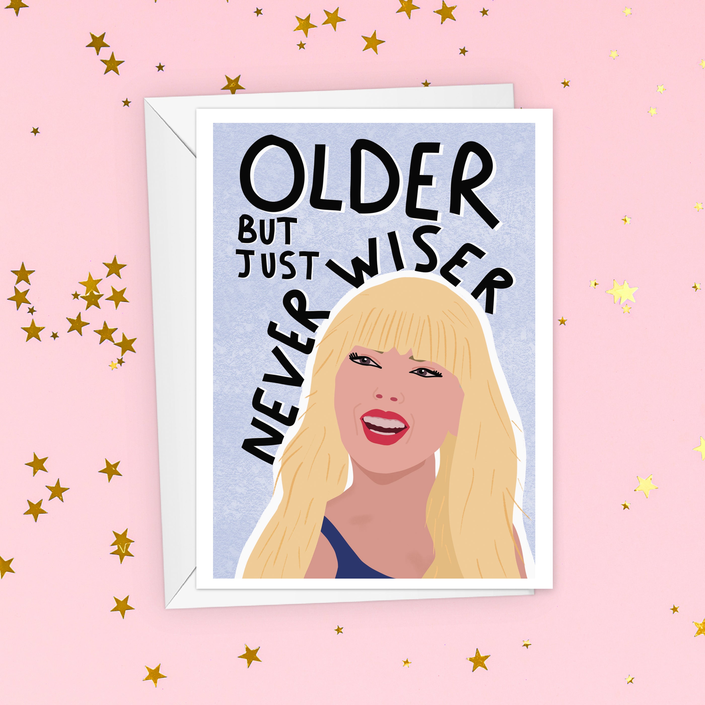 Older But Never Wiser Birthday Card
