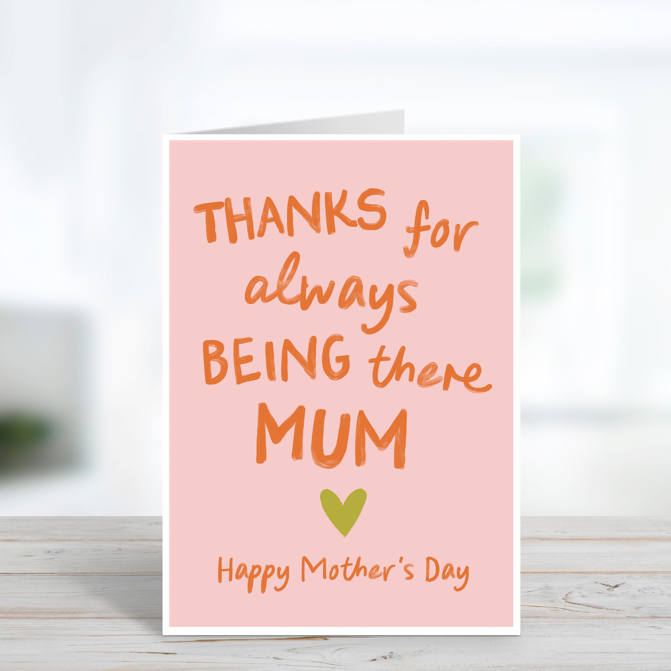 Thanks For Always Being There Mum Mother's Day Card
