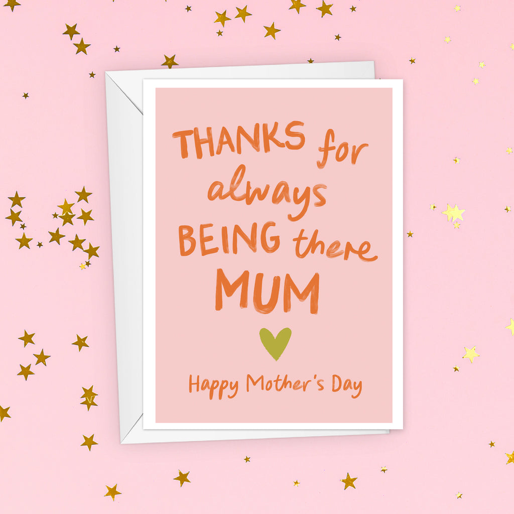 Thanks For Always Being There Mum Mother's Day Card
