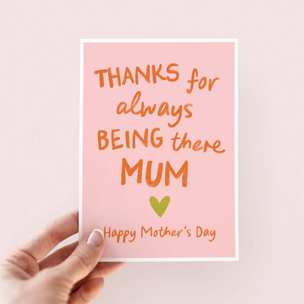 Thanks For Always Being There Mum Mother's Day Card