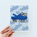 Dad, You Croc Funny Father's Day Card