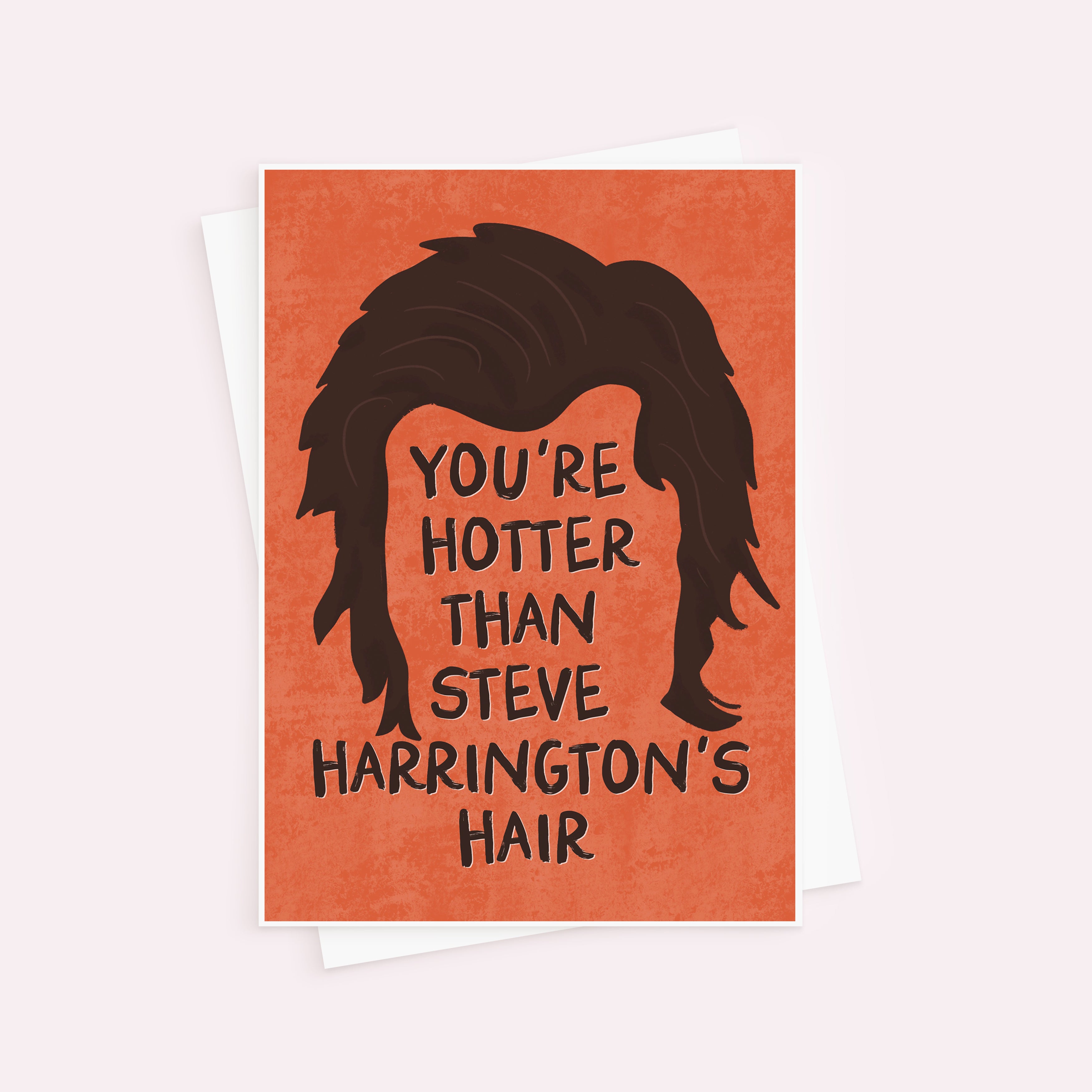 Hotter Than Steve Harrington's Hair Funny Valentine's Day Card