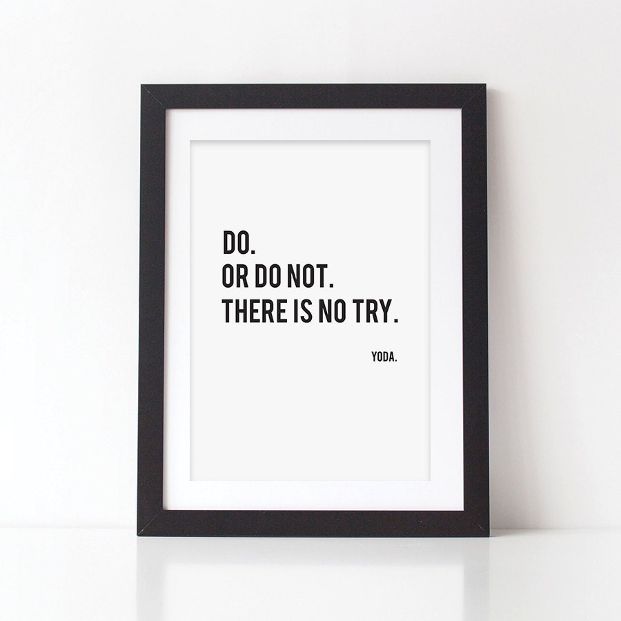 Yoda Quote Print Do Or Do Not