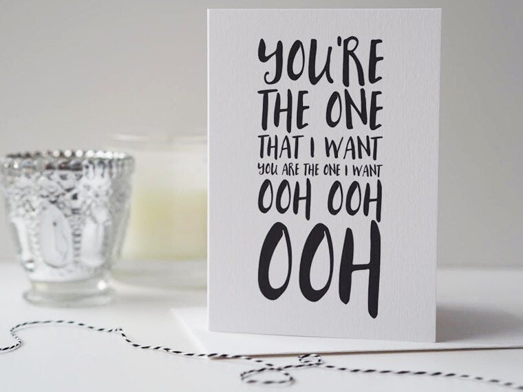 The One That I Want Valentines Day Card - Grease Lyrics - Anniversary Card
