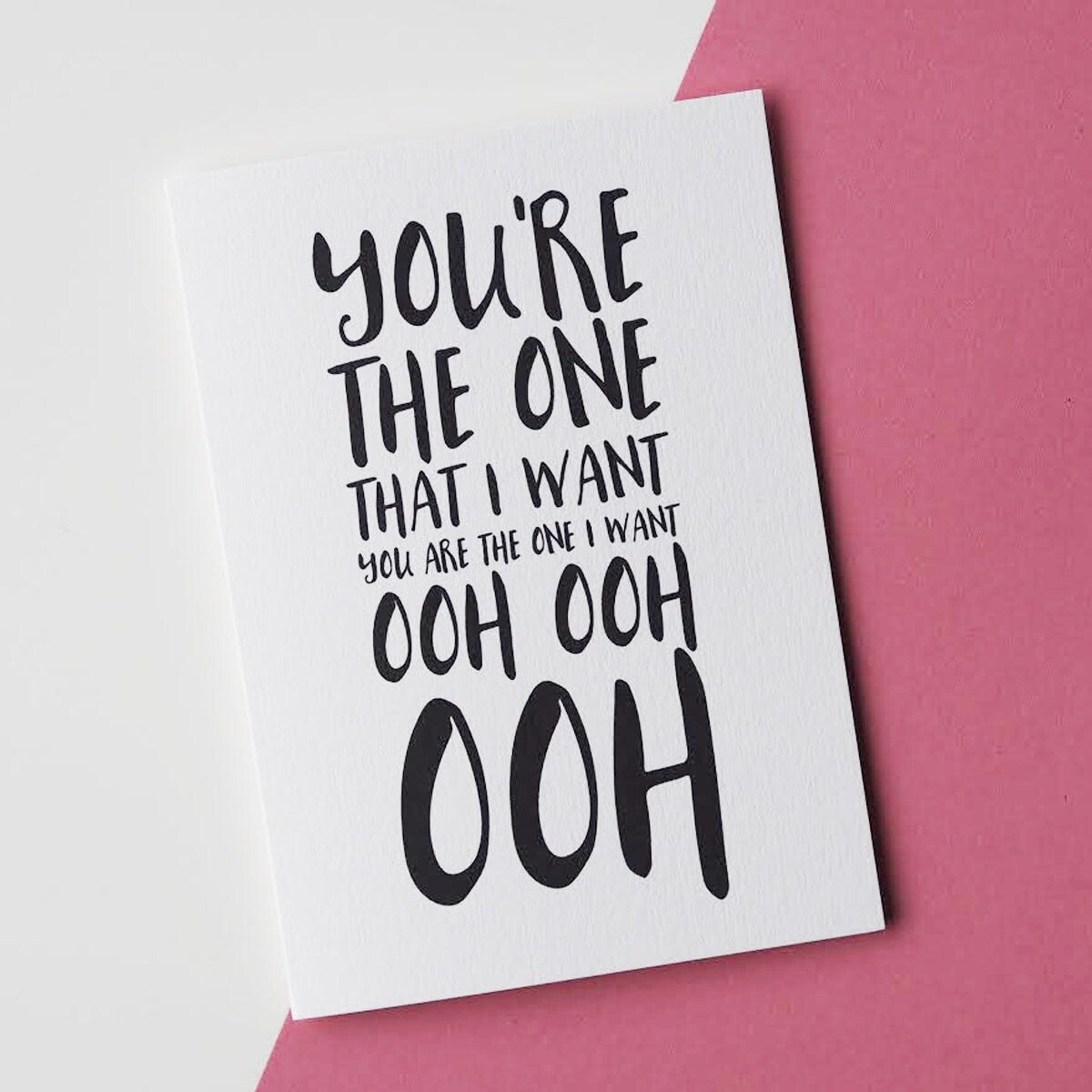 The One That I Want Valentines Day Card - Grease Lyrics - Anniversary Card