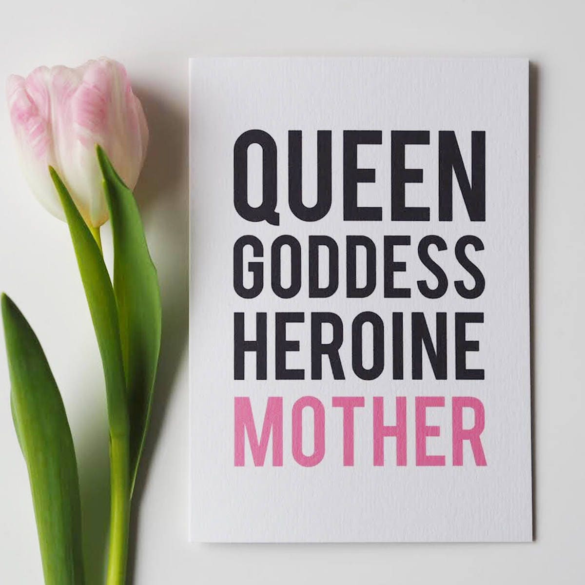 Queen, Goddess, Heroine, Mother - Mother's Day Card - Card for Mum - Card For Mom