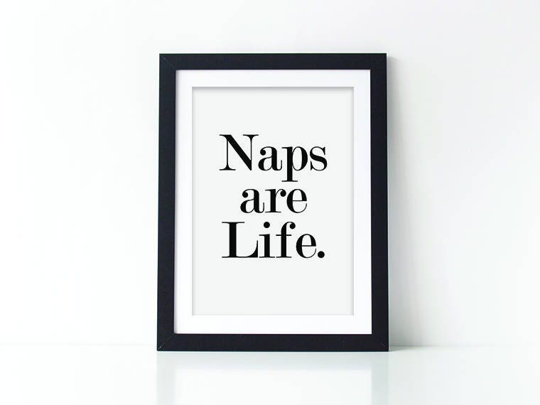 Naps Are Life Typography Quote Print