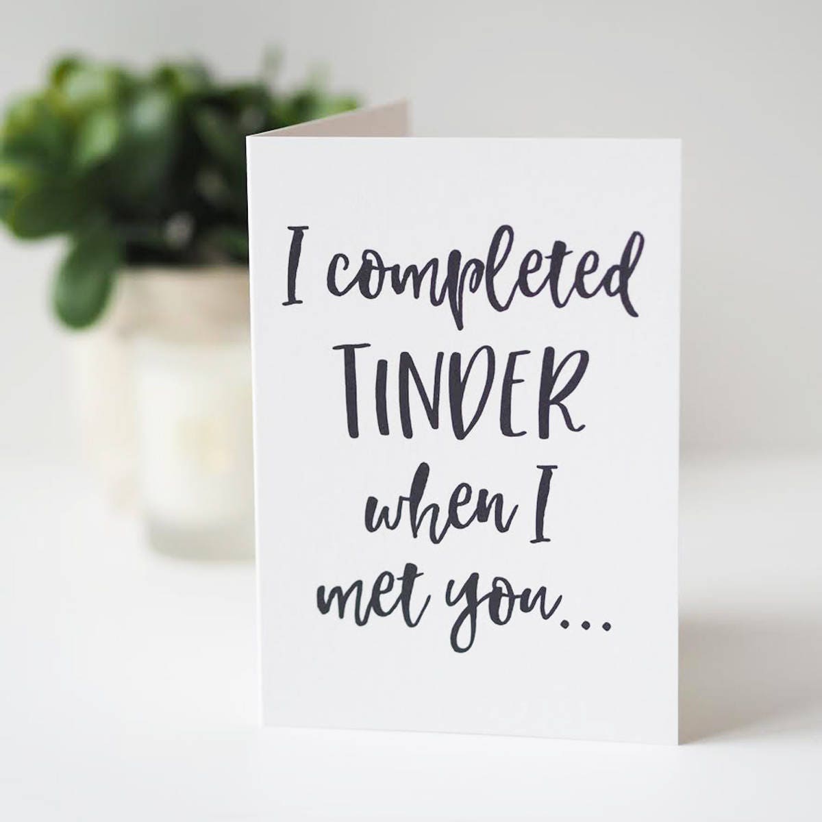 Completed Tinder Funny Valentine's Day Card -  Tinder Valentine's Card - Funny Valentine's Day Card - Anniversary Card - Valentines Card