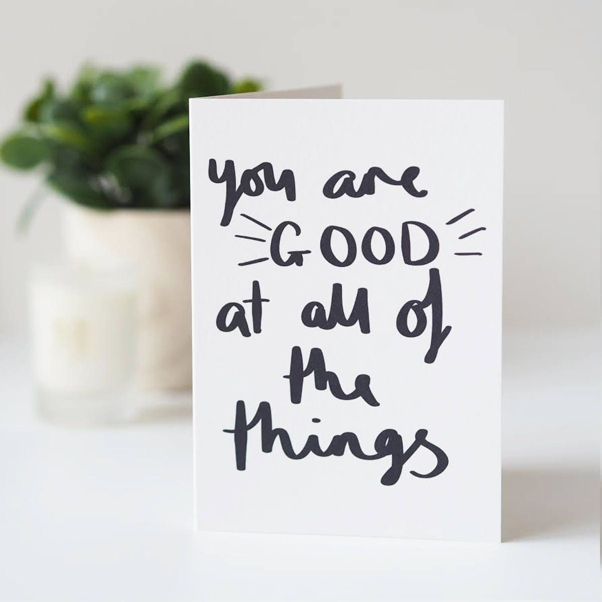 You Are Good At All Of The Things hand lettered Congratulations Card - Congratulations Card - Well Done Card - Exams Congratulations