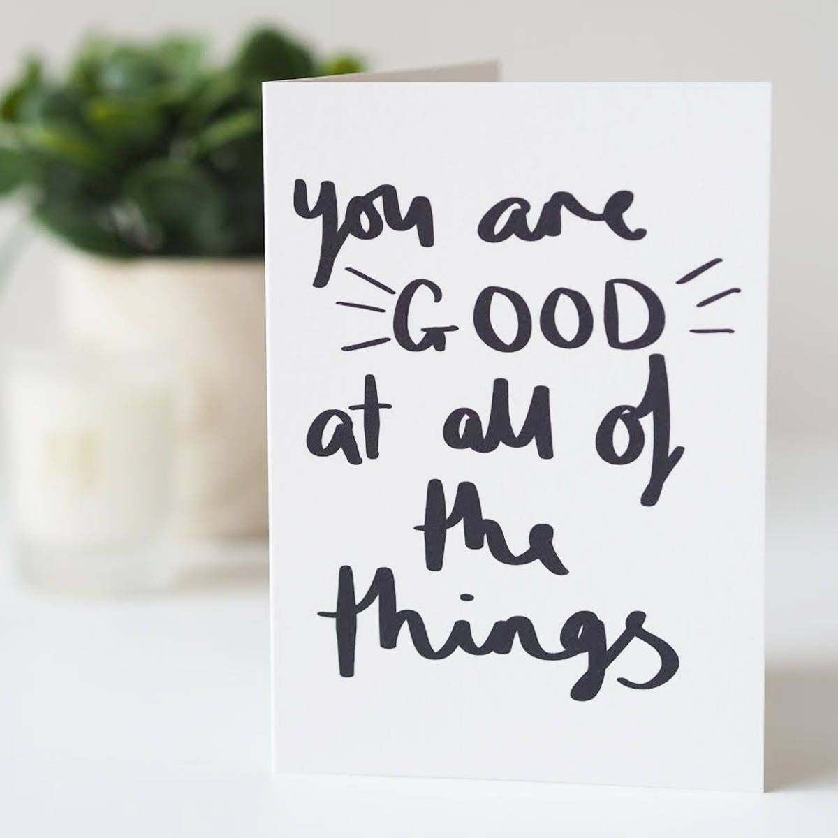 You Are Good At All Of The Things hand lettered Congratulations Card - Congratulations Card - Well Done Card - Exams Congratulations