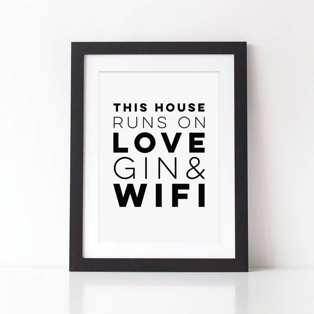 Love Gin & Wifi Typography Quote Print - Typography Quote Print - Monochrome Print - Quote Print - This House Runs On Love, Gin and Wifi