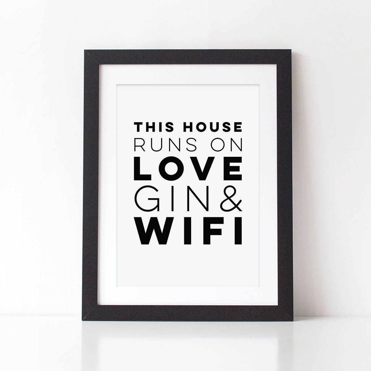 Love Gin & Wifi Typography Quote Print - Typography Quote Print - Monochrome Print - Quote Print - This House Runs On Love, Gin and Wifi