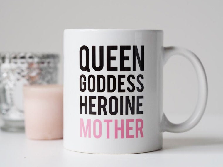 Queen Goddess Heroine Mother Mug Gift For Mum -  Mother's Day Gift - Gift for Mother - Mug For Mum - New Mum Gift - Mummy Gift - Queen