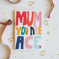 Mum You Are Ace Mother's Day Card