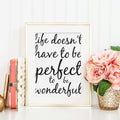 Life Doesn't Have To Be Perfect Print - Monochrome Print - Print For The Home - Quote Print - Typography Print