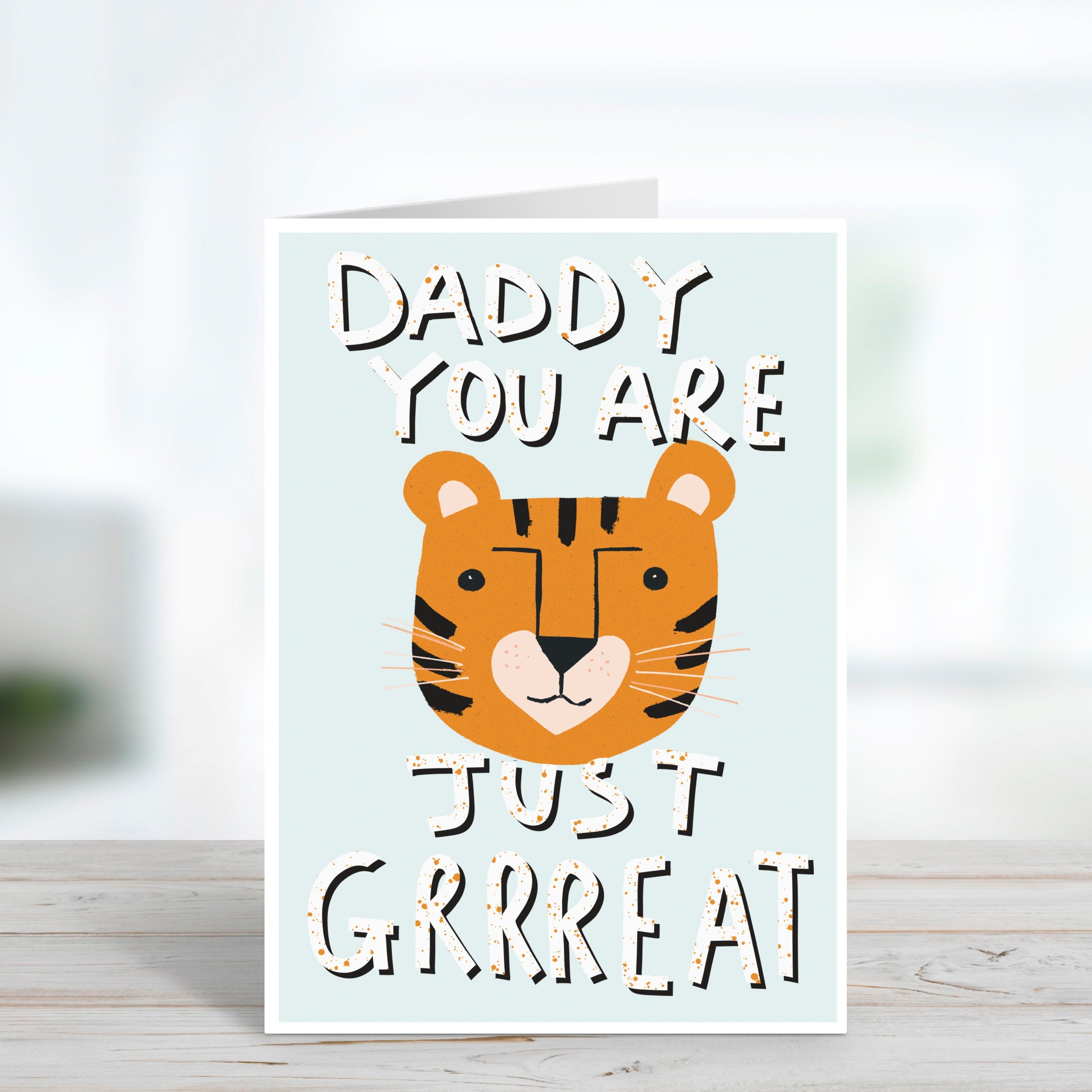 Daddy You Are Great Tiger Father's Day Card