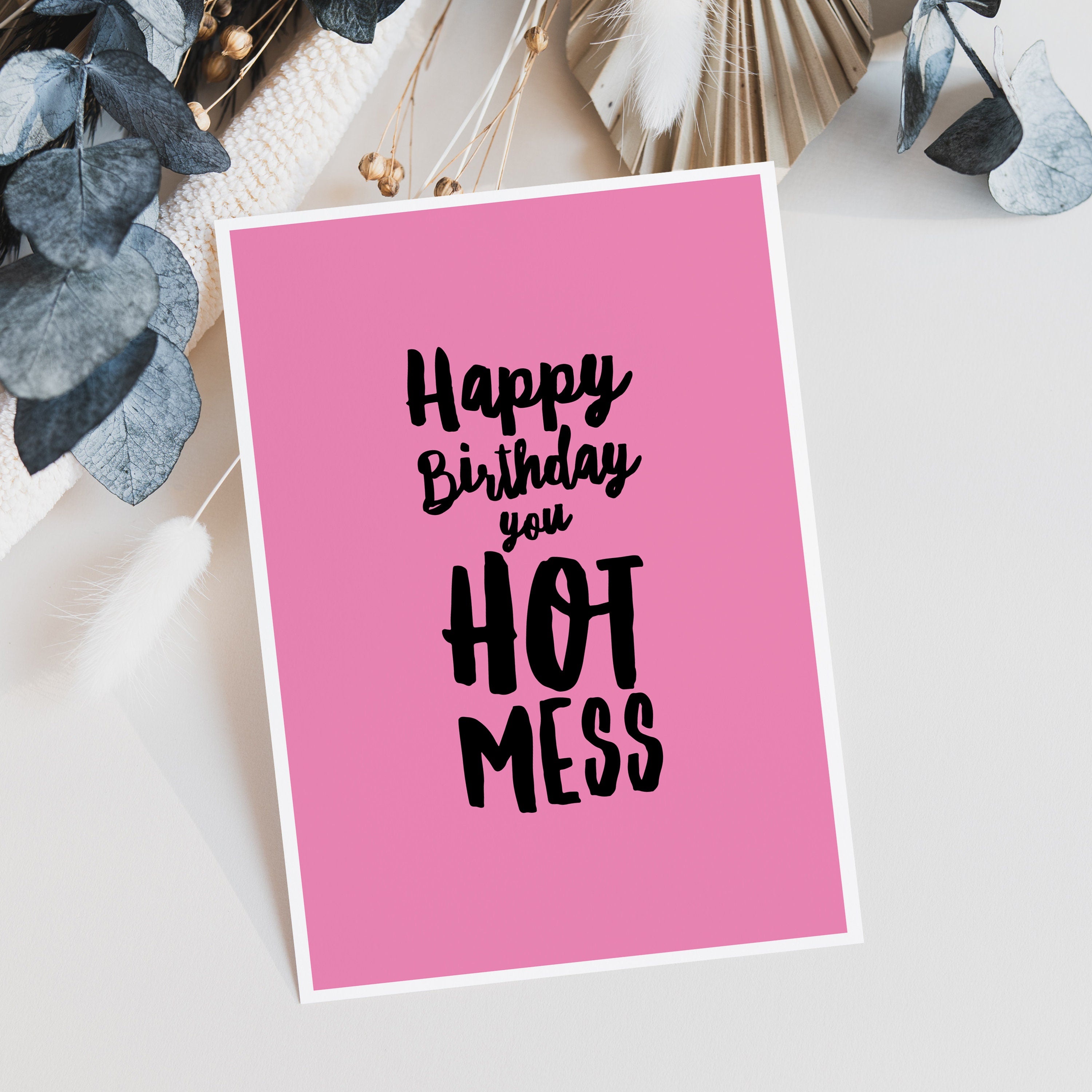 Hot Mess Happy Birthday Card