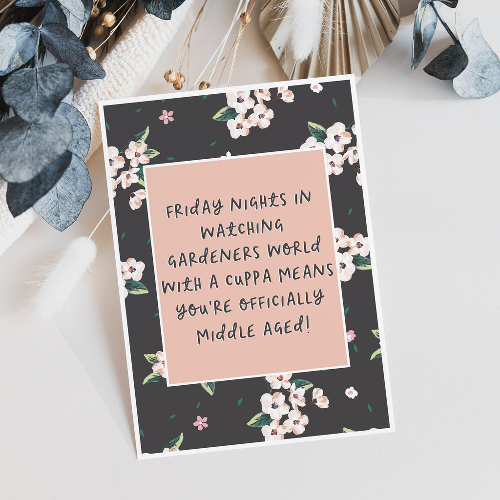 Gardeners World Funny Middle Age Birthday Card
