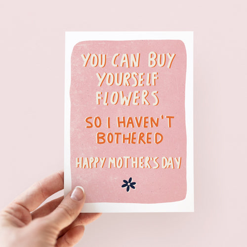 Buy Yourself Flowers Funny Mother's Day Card