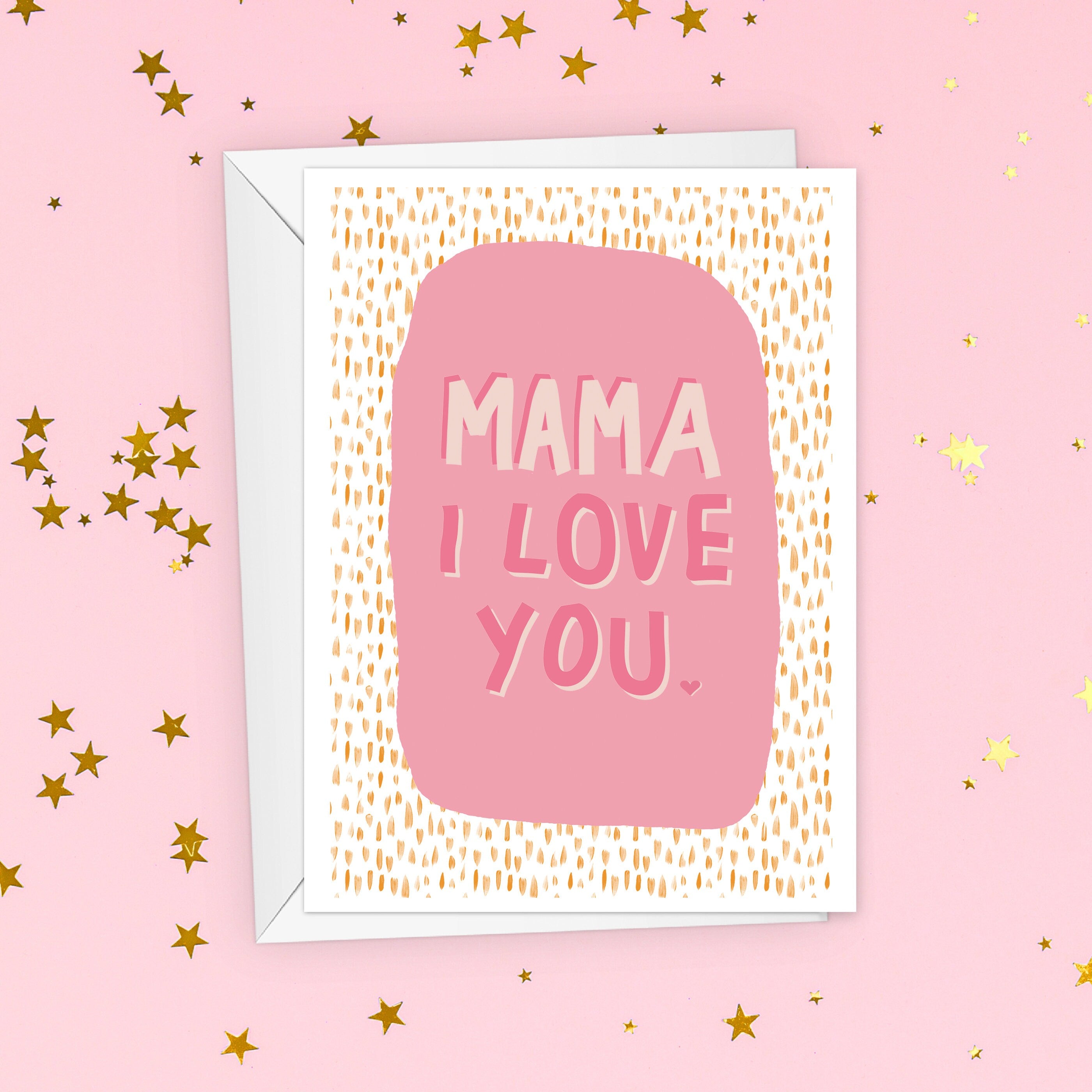 Mama I Love You Mother's Day Card