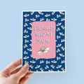 Always Need Mum Mother's Day Card