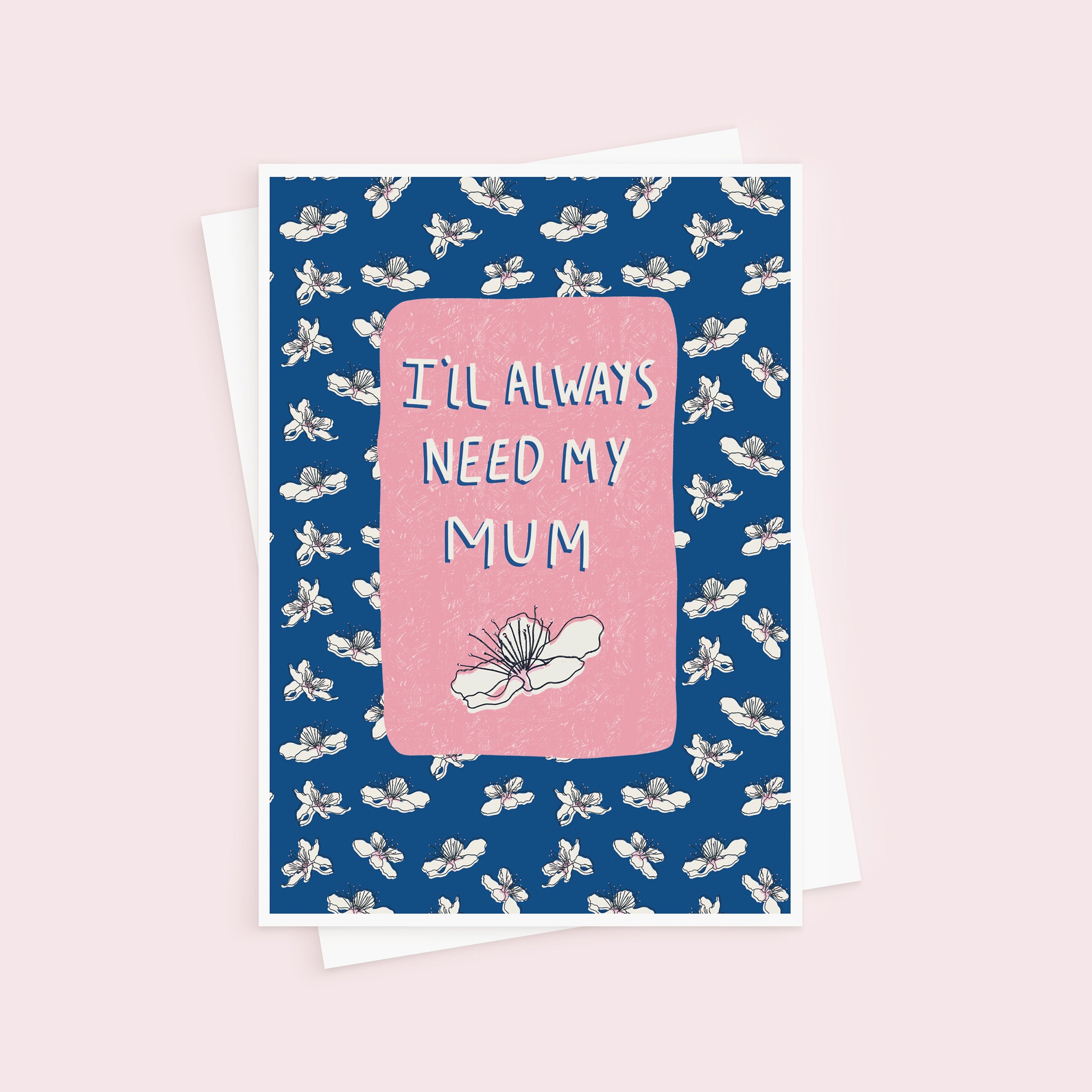 Always Need Mum Mother's Day Card