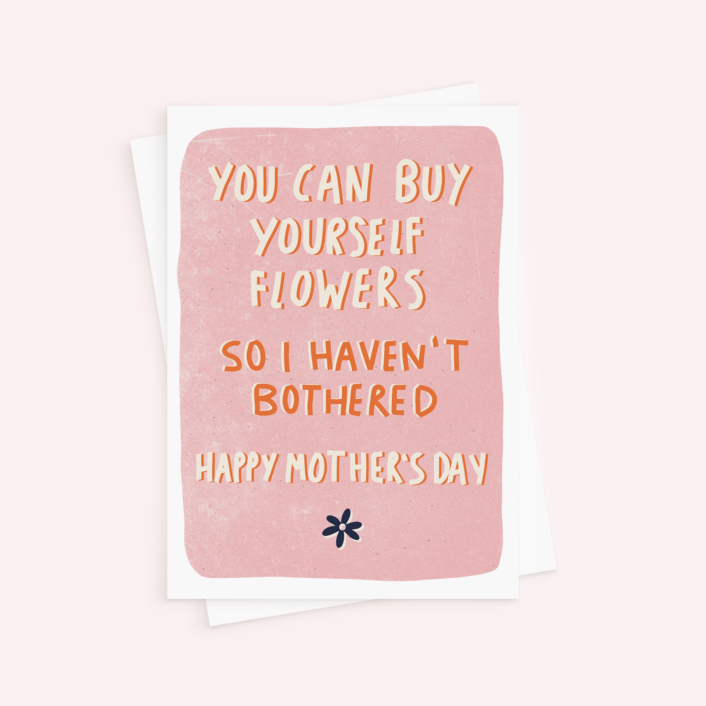 Buy Yourself Flowers Funny Mother's Day Card