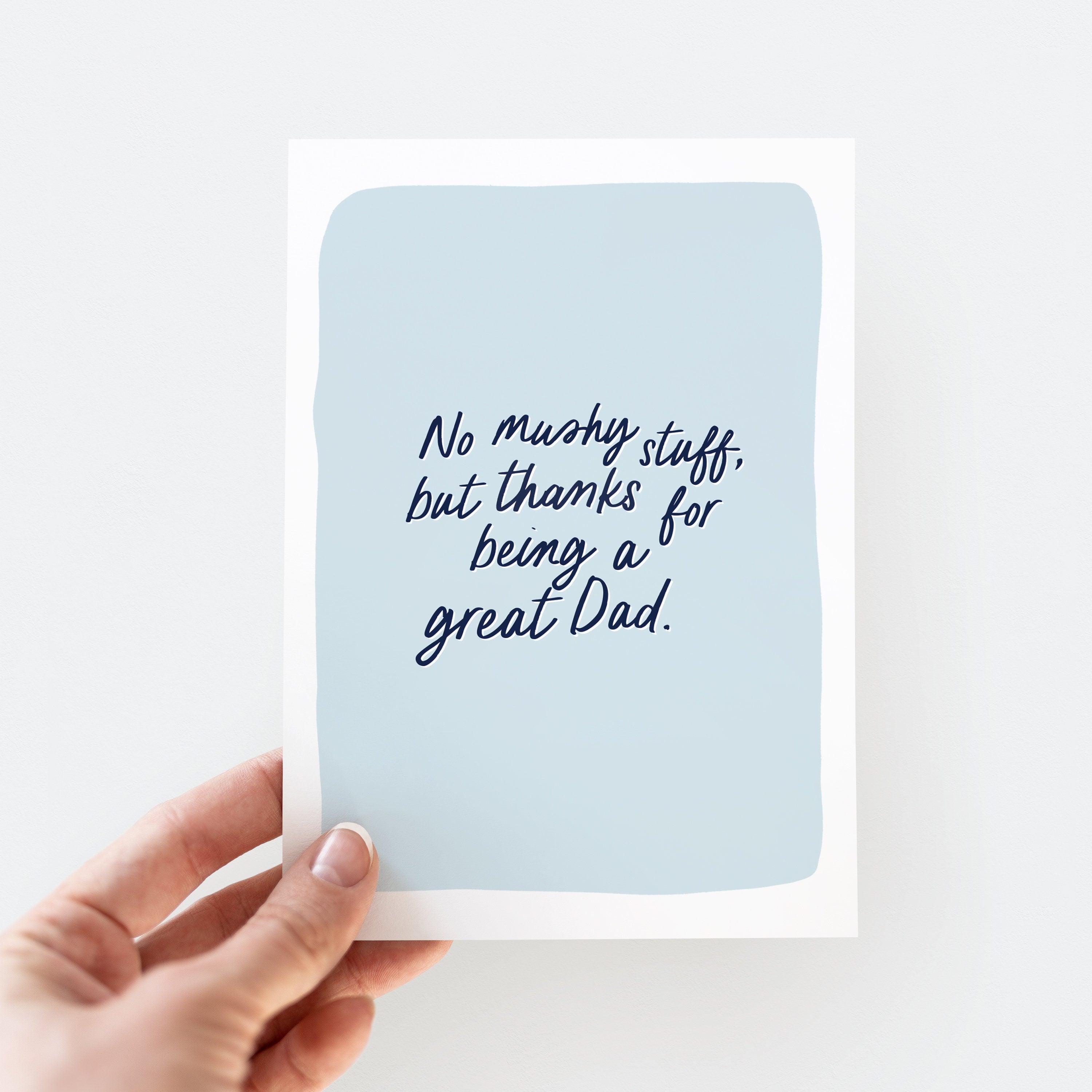 No Mushy Stuff Father's Day Card