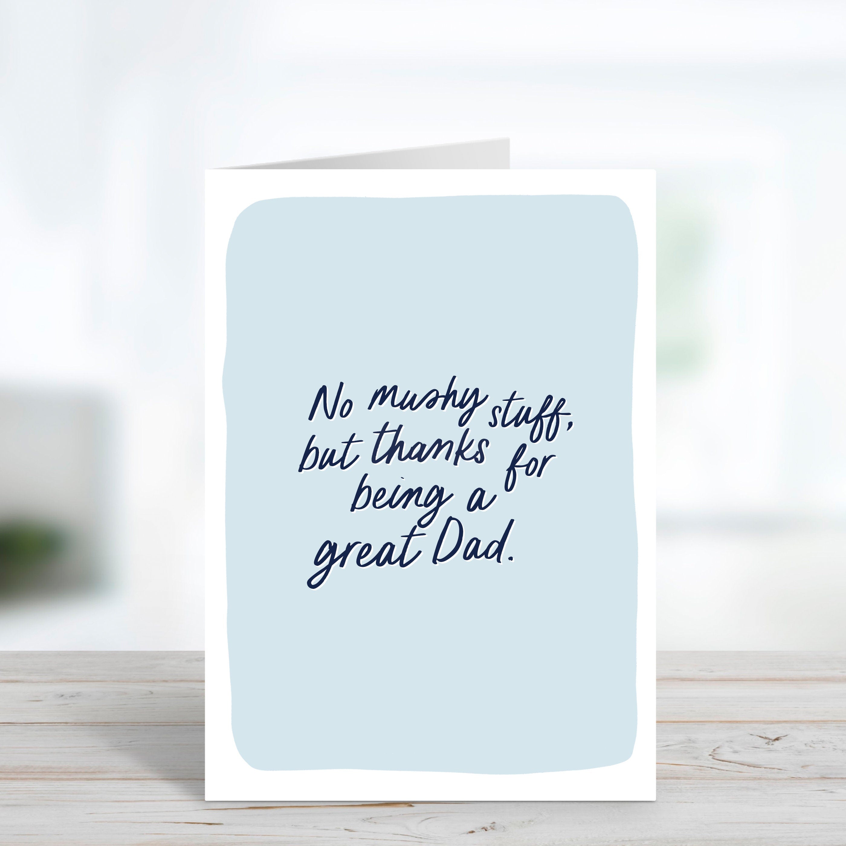 No Mushy Stuff Father's Day Card