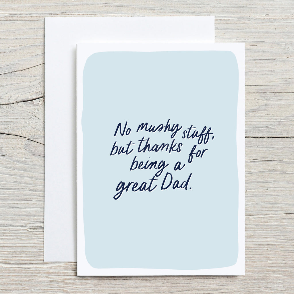 No Mushy Stuff Father's Day Card