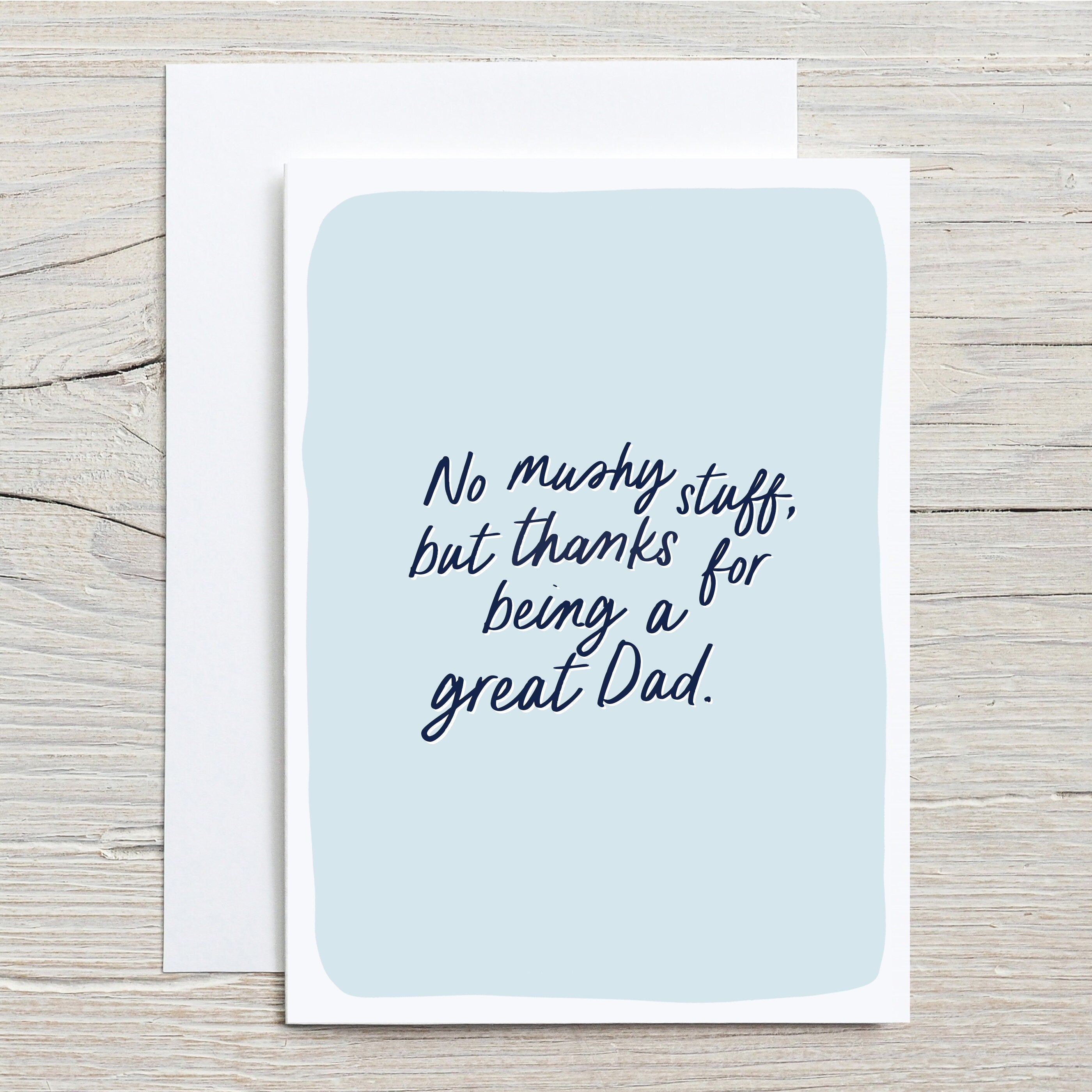 No Mushy Stuff Father's Day Card