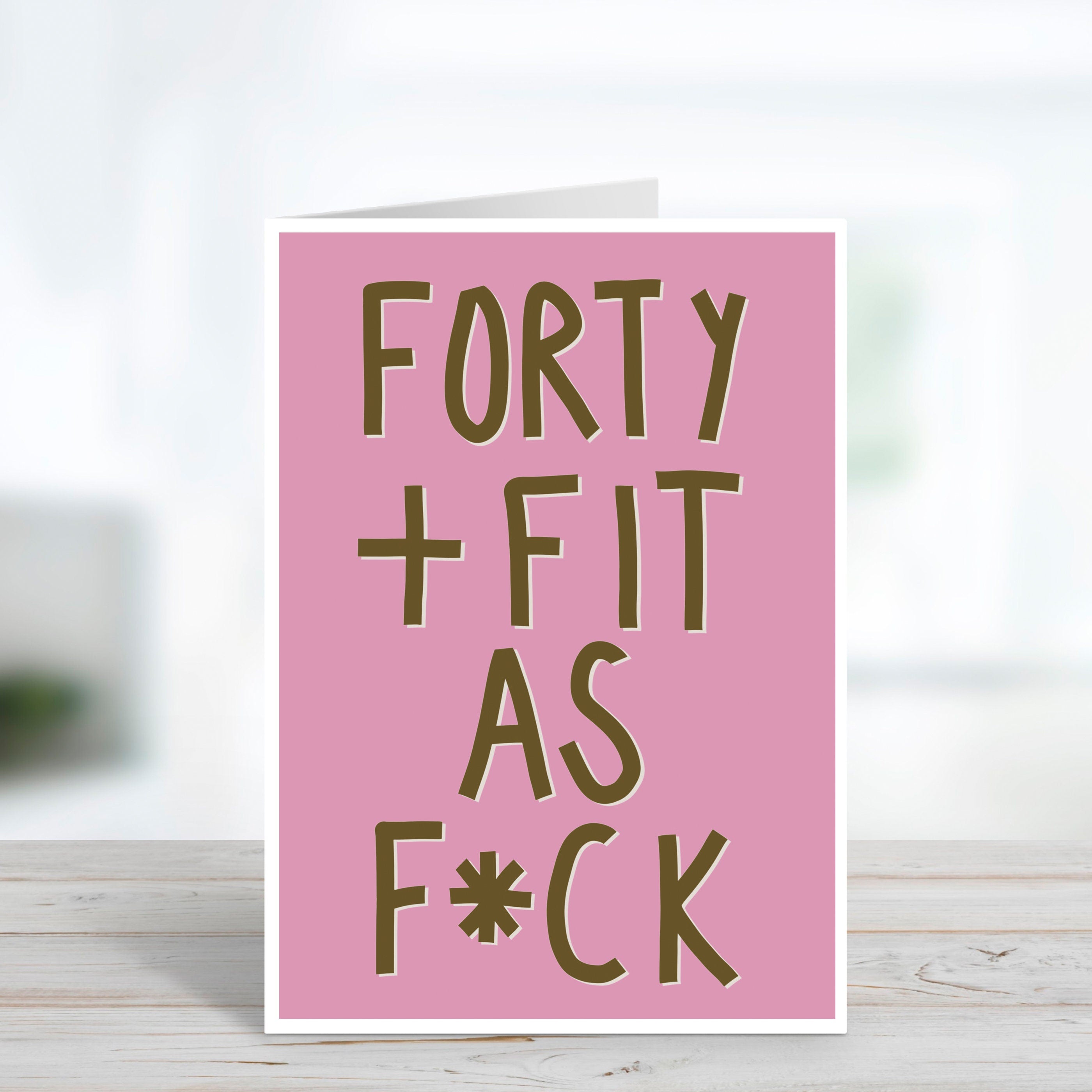 Forty & Fit As F*ck Funny Birthday Card For Her