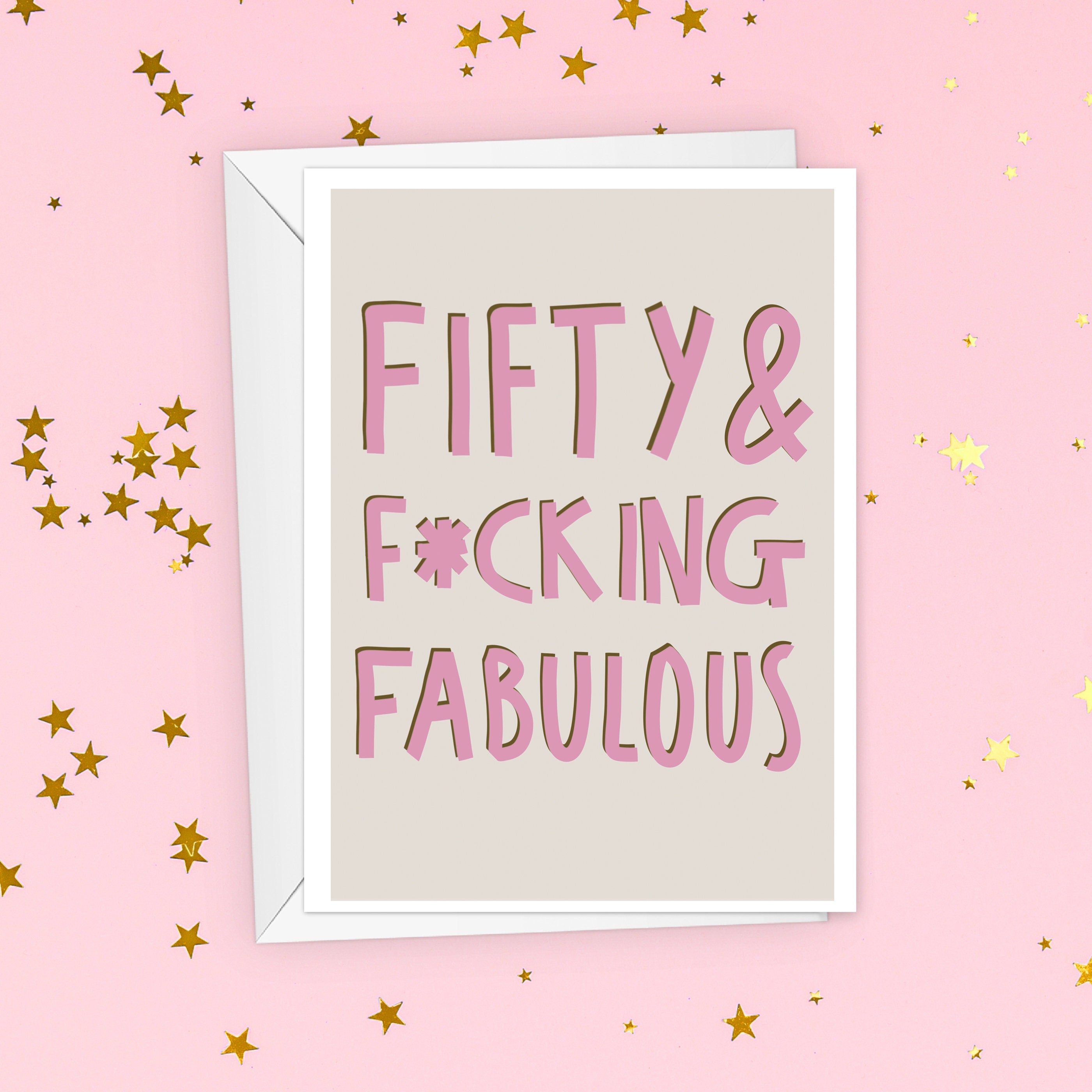 Fifty and F*cking Fabulous Funny Birthday Card For Her