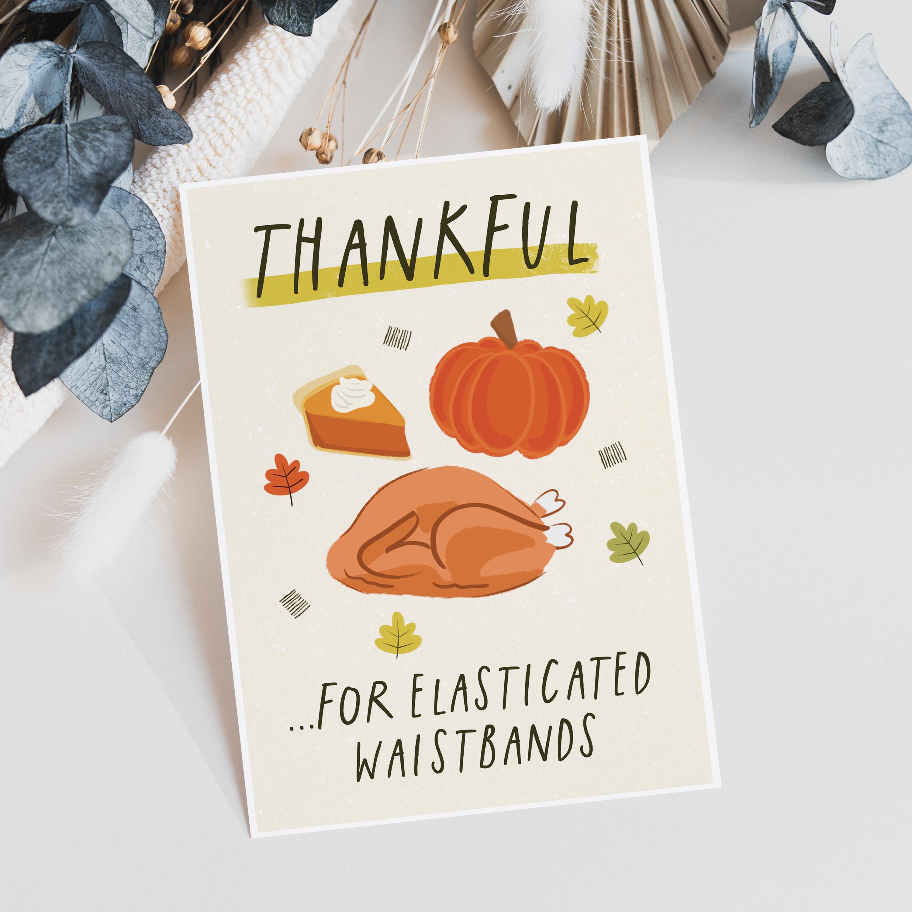 Funny Thanksgiving Card - Thankful For Elasticated Waistbands
