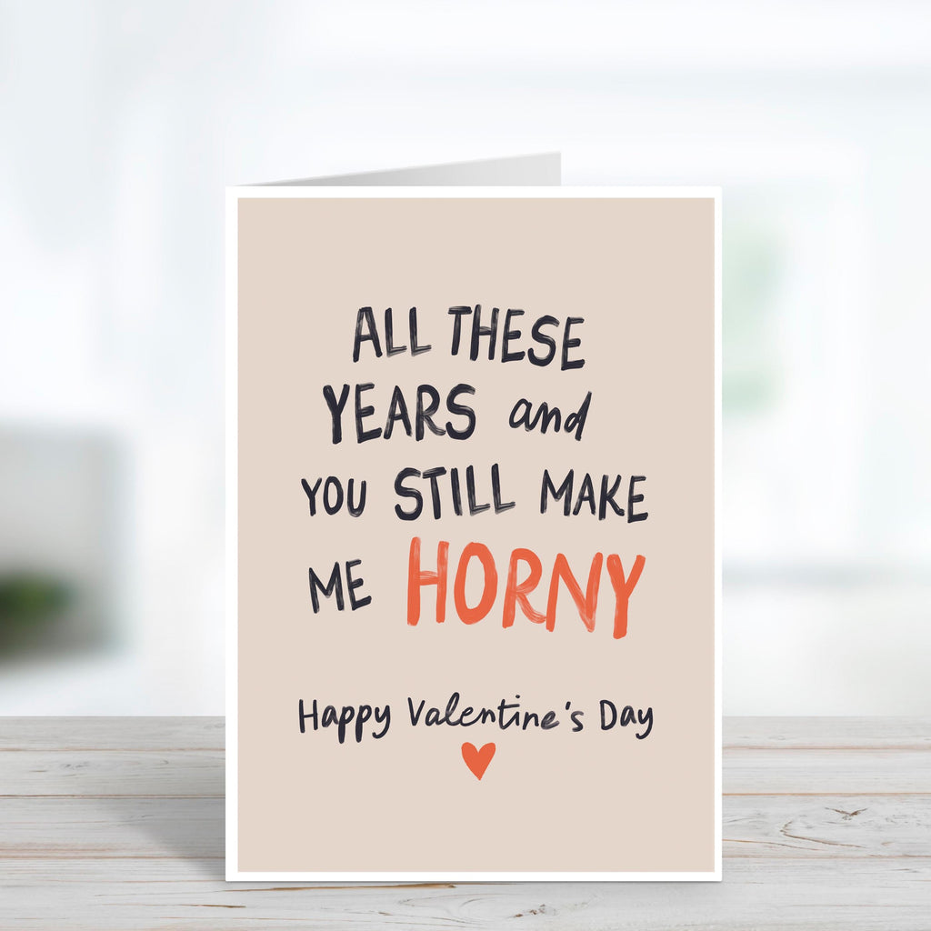 Still Make Me Horny Funny Valentine's Day Card