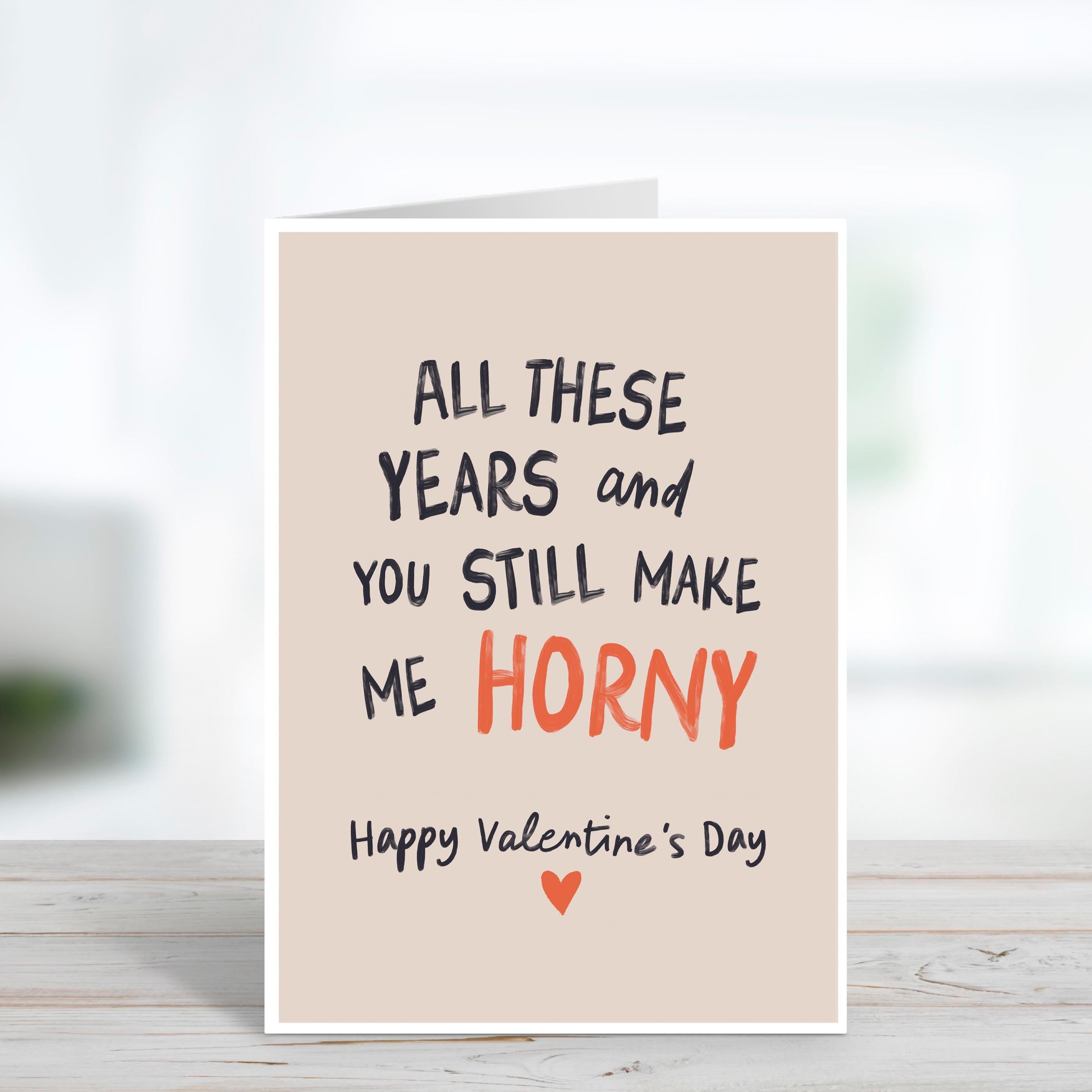 Still Make Me Horny Funny Valentine's Day Card