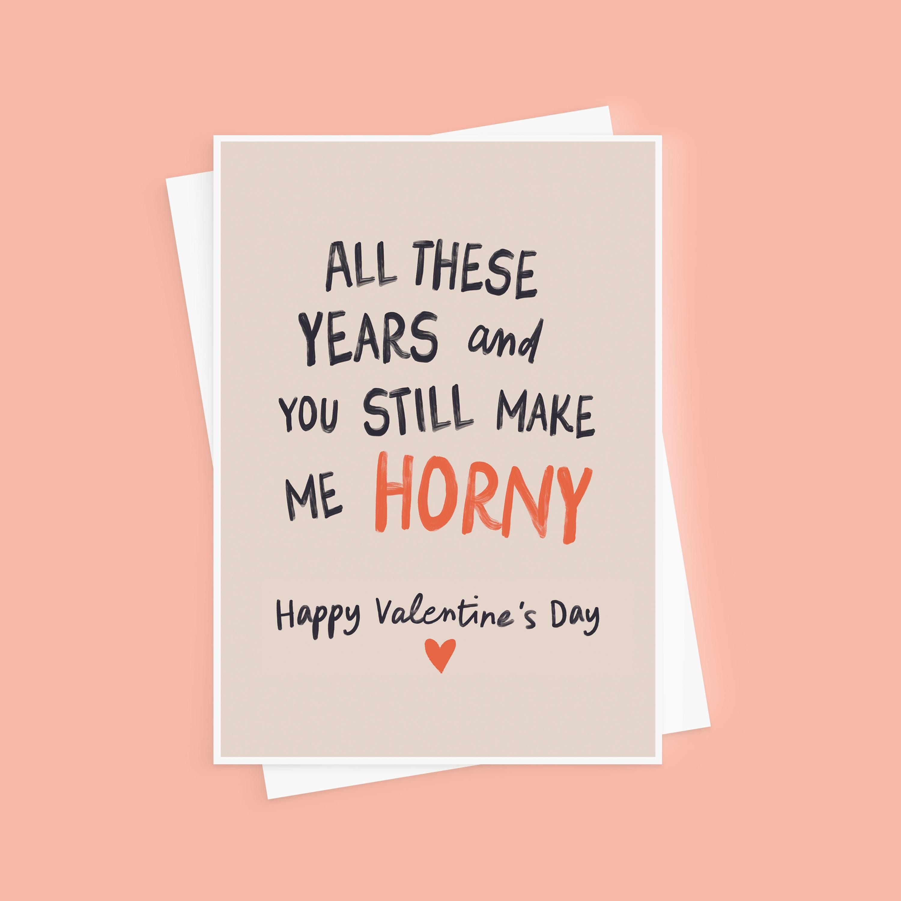 Still Make Me Horny Funny Valentine's Day Card