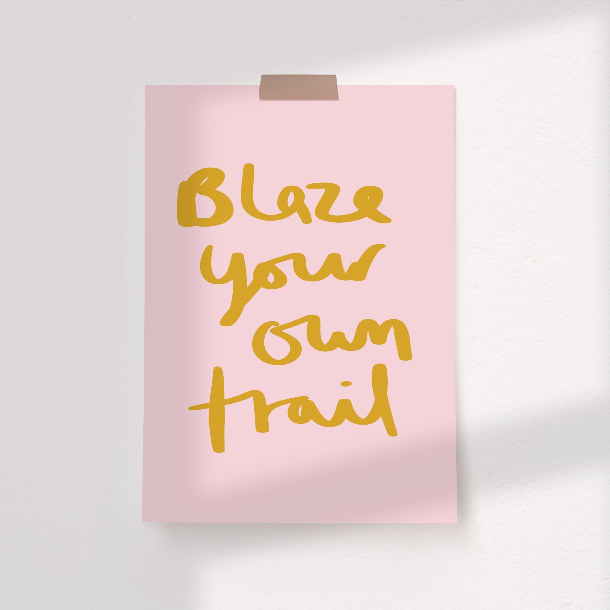 Blaze Your Own Trail Hand Lettered Kids Print - Typography Art Print - Kids Bedroom Decor