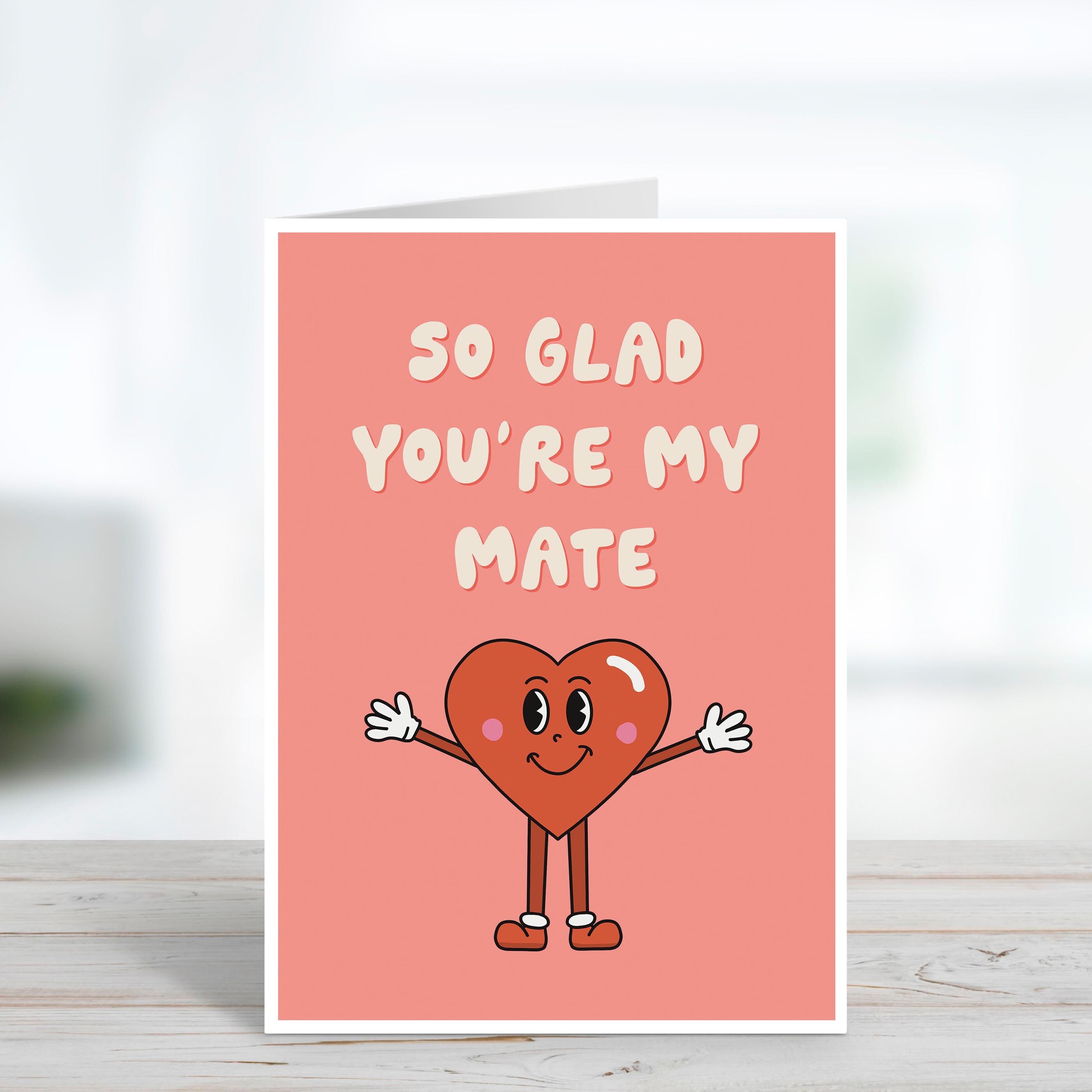 So Glad You're My Mate Valentine's Day Card For Friends