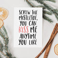 Under the Mistletoe Card - Kiss Me - Romantic Christmas Card - Funny Christmas Card - Christmas Card - Mistletoe Card - Screw The Mistletoe