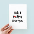 Naughty F*cking Love You Card - Valentine's Card - Anniversary Card - Funny Card - Card for Couples - Naughty Card - Sweary Card