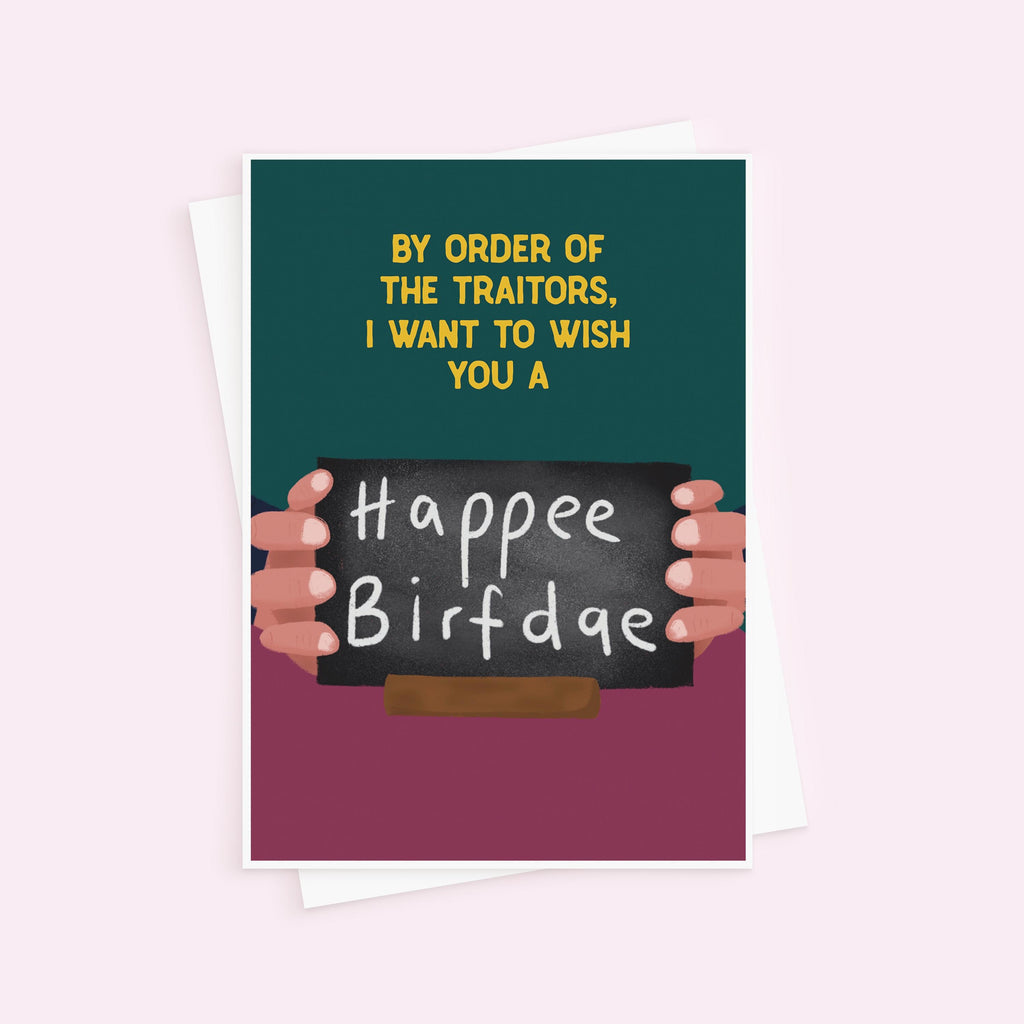 Funny Traitors Birthday Card - By Order Of The Traitors - Traitors Bad Spelling Birthday Card
