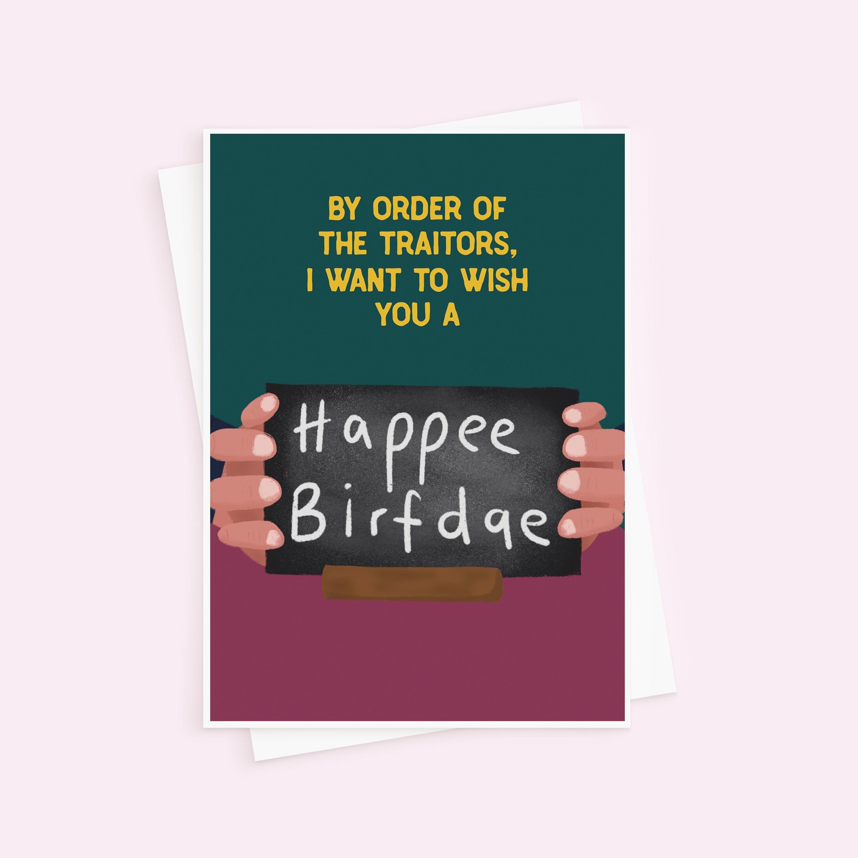 Funny Traitors Birthday Card - By Order Of The Traitors - Traitors Bad Spelling Birthday Card