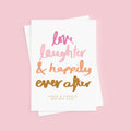 Love, Laughter & Happily Ever After Personalised Wedding Card, Anniversary Card, Engagement Card, Personalised Wedding Card, Love Card