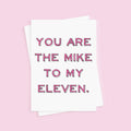 Mike to my Eleven Valentine's Day Card - Funny Valentine's Day Card - Stranger Things Card - Anniversary Card - Valentines Card