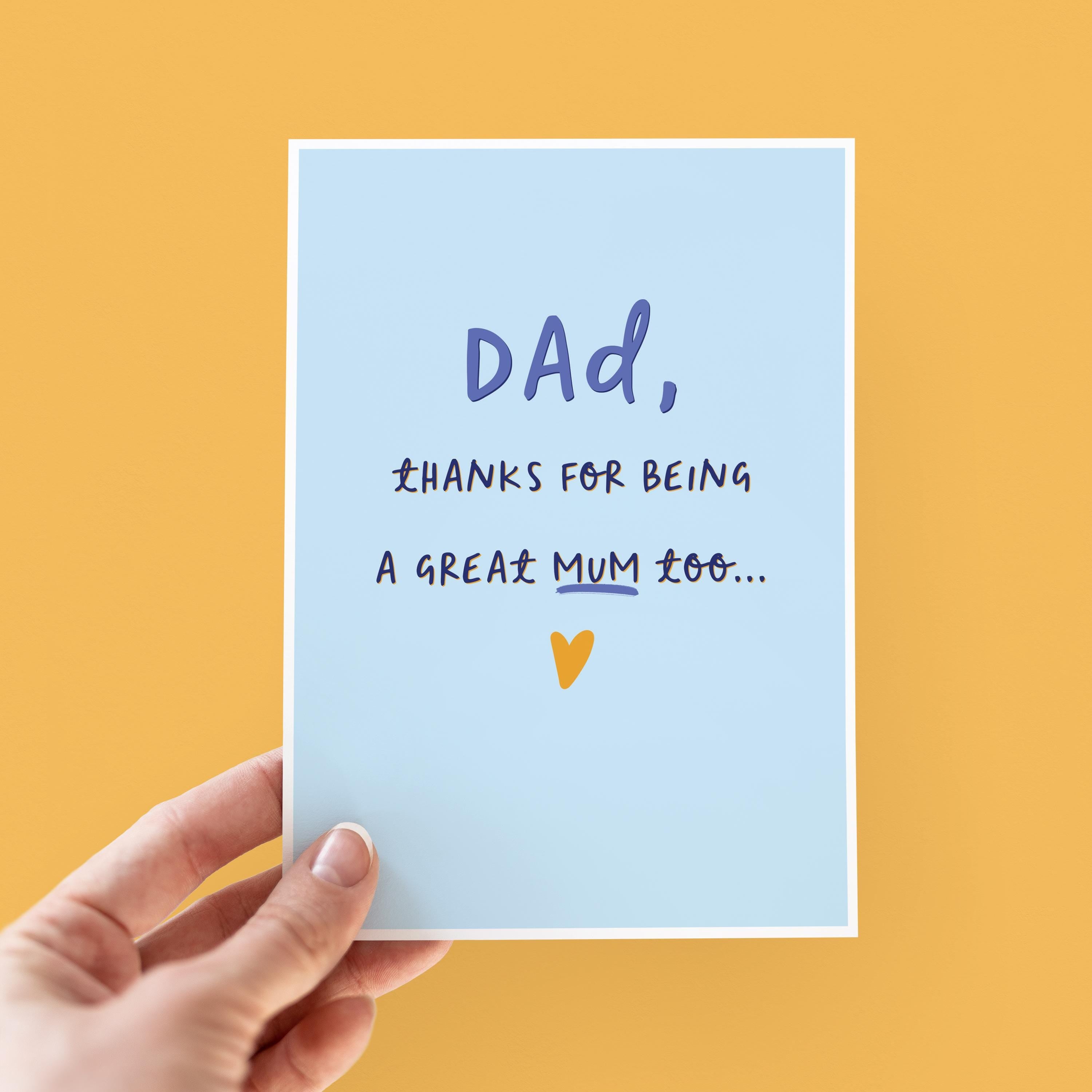 Mother's Day Card For Dad - Dad A Great Mum Too