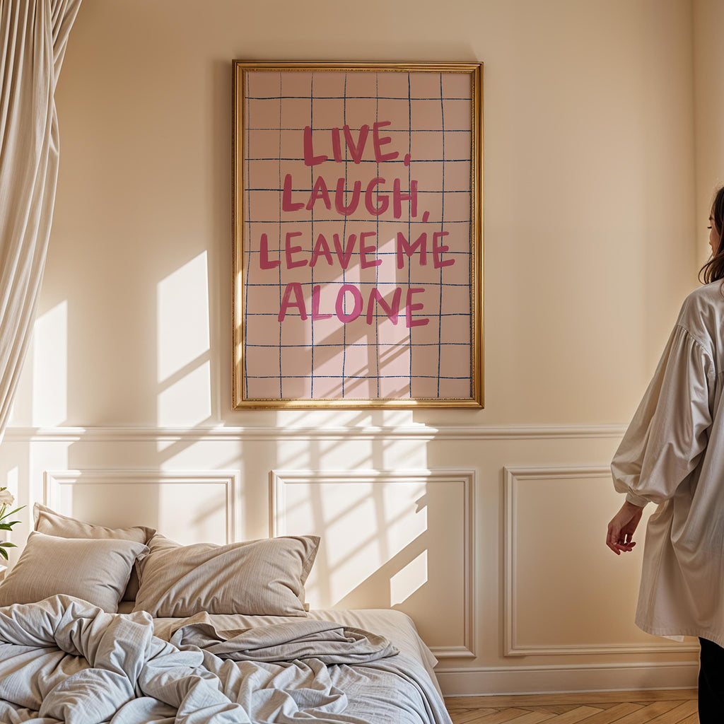 Live, Laugh Leave Me Alone Typography Art Print