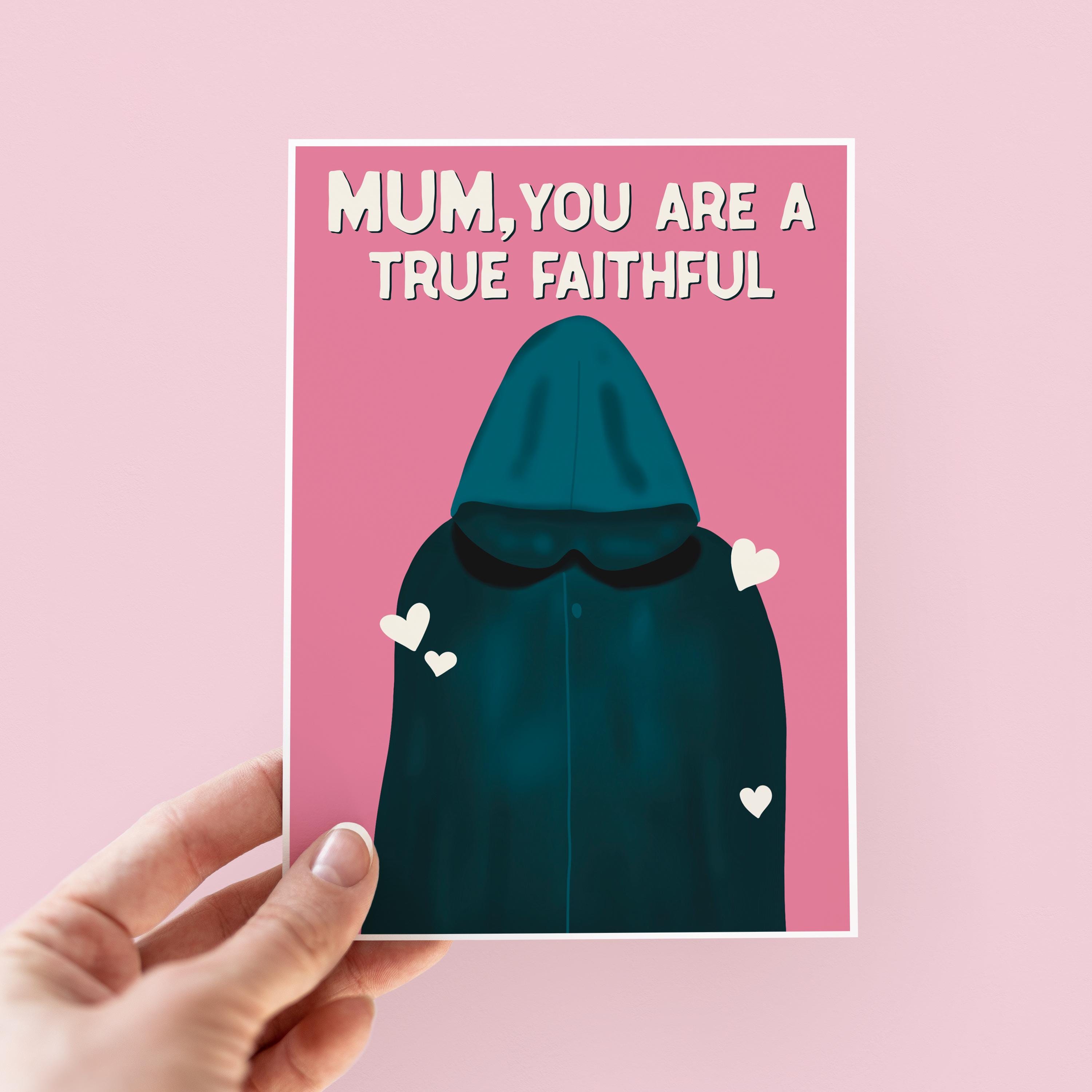 True Faithful Mother's Day Card - Traitors Mother's Day Card