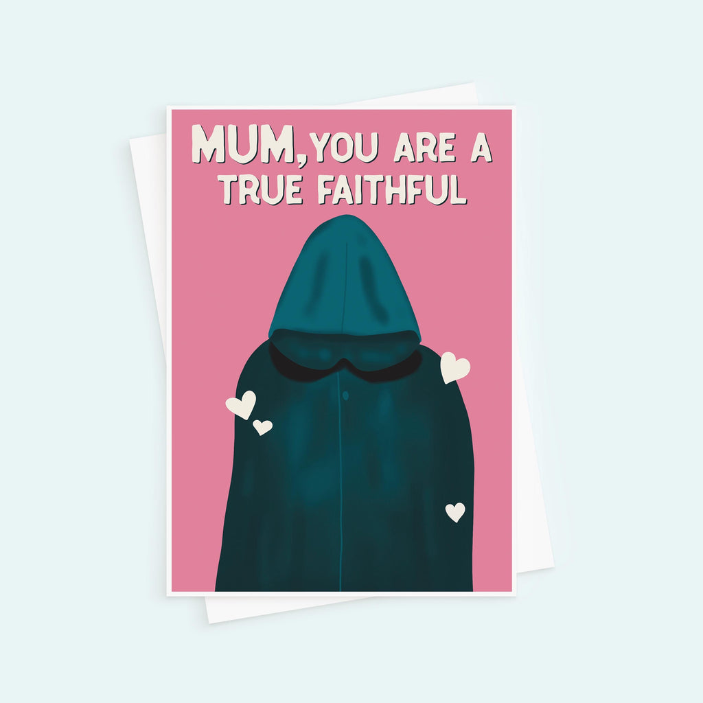 True Faithful Mother's Day Card - Traitors Mother's Day Card