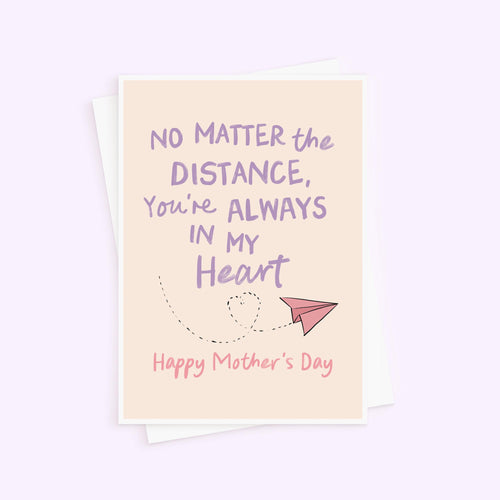 Across The Miles Mother's Day Card - Always In My Heart